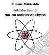 Introduction to Nuclear and Particle Physics. E-book. Formato EPUB ebook