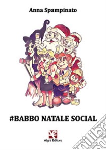 #Babbo Natale Social. E-book. Formato EPUB ebook di Anna Spampinato