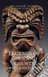 Legends of Gods and GhostsHawaiian Mythology, Collected and Translated from the Hawaiian. E-book. Formato EPUB ebook di William Drake Westervelt