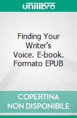 Finding Your Writer’s Voice. E-book. Formato EPUB ebook di Amanda Apthorpe