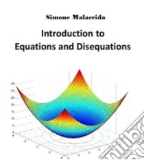 Introduction to Equations and Disequations. E-book. Formato EPUB ebook di Simone Malacrida