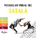 Vocabulari visual del catalàEl cos, la identitat, els estats d&apos;ànim, la roba. E-book. Formato EPUB ebook