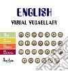 English Visual VocabularyThe letters, the numbers, the countries, the classroom. E-book. Formato EPUB ebook