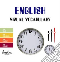 English Visual VocabularyThe time, the colours, the family, the house. E-book. Formato EPUB ebook di Parolas Languages