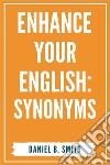 Enhance Your English: Synonyms. E-book. Formato EPUB ebook