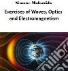 Exercises of Waves, Optics and Electromagnetism. E-book. Formato EPUB ebook