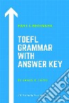 TOEFL Grammar With Answer Key Part I: Beginner. E-book. Formato EPUB ebook