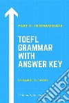 TOEFL Grammar With Answer Key Part II: Intermediate. E-book. Formato EPUB ebook