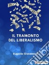 Il tramonto del liberalismo. E-book. Formato EPUB ebook di Eugenio Giovannetti