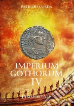 Imperium Gothorum. L&apos;immortale. E-book. Formato EPUB ebook