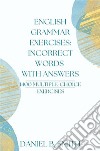 English Grammar Exercises: Incorrect Words With Answers. E-book. Formato EPUB ebook