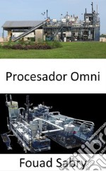 Procesador OmniNo vas a creer qué tipo de desechos humanos pueden convertir los ingenieros en agua potable. E-book. Formato EPUB ebook