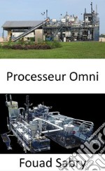 Processeur OmniVous ne croirez pas quel type de déchets humains les ingénieurs peuvent convertir en eau potable. E-book. Formato EPUB ebook