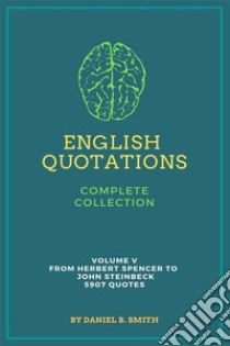 English Quotations Complete Collection: Volume V. E-book. Formato EPUB ebook di Daniel B. Smith