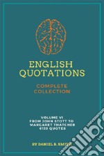 English Quotations Complete Collection: Volume VI. E-book. Formato EPUB ebook