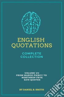 English Quotations Complete Collection: Volume VII. E-book. Formato EPUB ebook di Daniel B. Smith