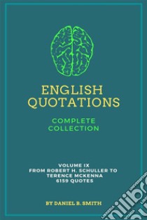 English Quotations Complete Collection: Volume IX. E-book. Formato EPUB ebook di Daniel B. Smith