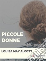 Piccole donne. E-book. Formato EPUB ebook