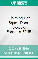 Claiming Her Bqack Door. E-book. Formato EPUB ebook