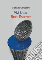 Vivi il tuo Ben Essere. E-book. Formato EPUB