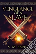 Vengeance Of A Slave. E-book. Formato EPUB ebook