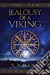 Jealousy Of A Viking. E-book. Formato EPUB ebook di V.M. Sang