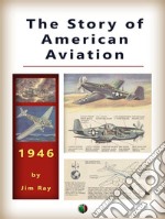 The Story of AMERICAN AVIATION. E-book. Formato EPUB ebook