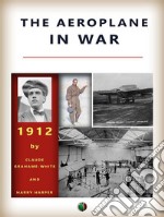 The Aeroplane in War. E-book. Formato EPUB ebook