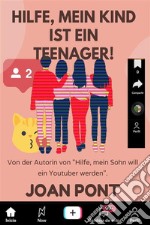 Hilfe, mein Kind ist ein Teenager!. E-book. Formato EPUB ebook