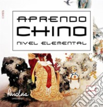 Aprendo ChinoNivel elemental. Parte I. E-book. Formato EPUB ebook di Parolas Languages