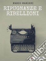 Ripugnanze e ribellioni. E-book. Formato EPUB ebook