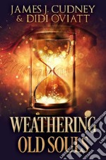 Weathering Old Souls. E-book. Formato EPUB ebook