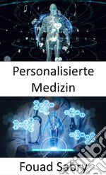 Personalisierte MedizinVerwendung des genetischen Profils zur Behandlung von Krankheiten. E-book. Formato EPUB ebook