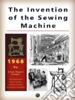 The Invention of the Sewing Machine. E-book. Formato EPUB