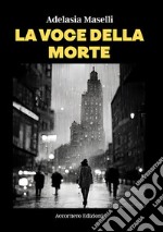 La voce della morte. E-book. Formato EPUB ebook