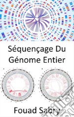 Séquençage Du Génome EntierDifférencier les organismes, précisément, comme jamais auparavant. E-book. Formato EPUB ebook