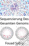 Sequenzierung Des Gesamten GenomsOrganismen unterscheiden, präzise wie nie zuvor. E-book. Formato EPUB ebook