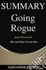 Summary of Going Rogueby Janet Evanovich - Rise and Shine Twenty-Nine - A Comprehensive Summary. E-book. Formato EPUB ebook