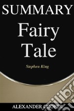 Summary of Fairy Taleby Stephen King - A Comprehensive Summary. E-book. Formato EPUB ebook