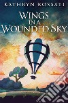 Wings In A Wounded Sky. E-book. Formato EPUB ebook