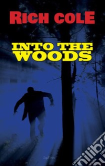 Into the woods. E-book. Formato EPUB ebook di Rich Cole