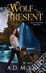 Wolf Of The Present. E-book. Formato EPUB ebook