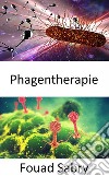 PhagentherapieAlternative zu Antibiotika, wenn Superbugs immun werden. E-book. Formato EPUB ebook