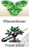 PflanzenkörperHerstellung von Antikörpern unter Verwendung von Pflanzen mit tierischer DNA zur Neutralisierung von Krankheiten. E-book. Formato EPUB ebook