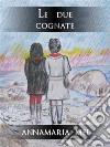 Le due cognate. E-book. Formato EPUB ebook