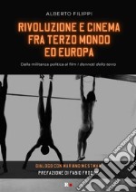 Rivoluzione e cinema fra Terzo mondo ed EuropaDalla militanza politica al film I dannati della terra. Dialogo con Mariano Mestman. E-book. Formato EPUB