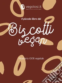 Il piccolo libro dei biscotti vegani. E-book. Formato PDF ebook