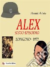 Alex Sesto EpisodioLongino - 1971. E-book. Formato EPUB ebook di Alessandro Falciola