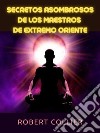 Secretos asombrosos de los maestros  de Extremo Oriente (Traducido). E-book. Formato EPUB ebook