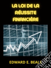 La loi de la Réussite financière (Traduit). E-book. Formato EPUB ebook di Edward E. Beals